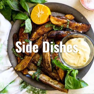 Side Dishes + Vegetables